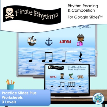 Preview of Pirate Rhythms - Read Write Basic Rhythms - 3 Levels -  Google Slides