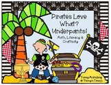Pirates Love What?  Underpants! Literacy and Math