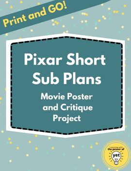 Preview of Pixar Short Sub Plans *Print and Go* Movie Poster and Critique Project