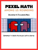 Pixel Art Math-- Rounding To Thousands Place-- Among Us