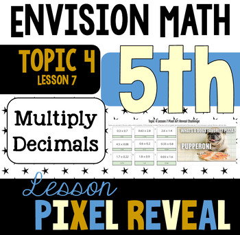 Preview of Pixel Art for EnVision 4.7 -Use Properties to Multiply Decimals (5.NBT.B.7)