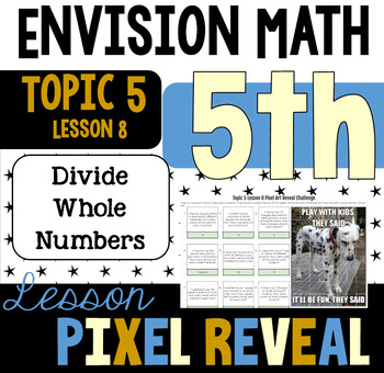 Preview of Pixel Art for EnVision 5.7 - Problem Solving with Division (5.NBT.B.6)