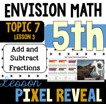 Preview of Pixel Art for EnVision 7.3 - Add Fractions with Unlike Denominators (5.NF.A.1)