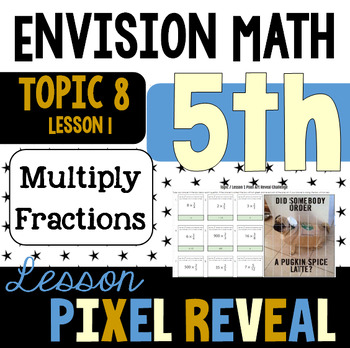 Preview of Pixel Art for EnVision 8.1 - Multiply a Fraction by a Whole Number (5.NF.B.4a)
