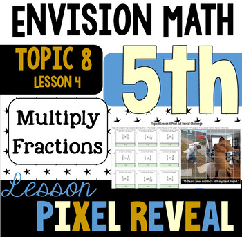 Preview of Pixel Art for EnVision 8-4: Use Models to Multiply Two Fractions (5.NF.B.4a)