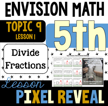 Preview of Pixel Art for EnVision 9-1: Fractions and Division (5.NF.B.3)
