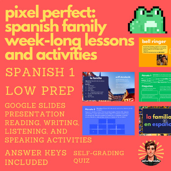 Preview of Pixel Perfect Lessons: Spanish Family Week-Long Lessons (Spanish 1)