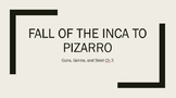 Pizarro and the fall of the Inca- Guns, Germs, and Steel