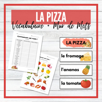 Preview of Pizza - La Pizza - French Vocabulary Activities + Word Wall