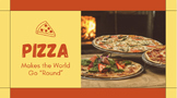 Pizza Makes the World Go "Round" (Pizza from Around the Wo