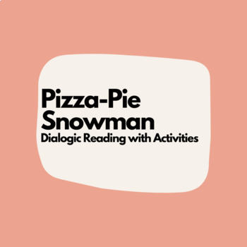 Preview of Pizza-Pie Snowman Interactive/Dialogic Reading with Activities