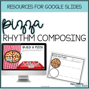 Preview of Pizza Rhythm Composing Centers Activity  | No Tech and Google Slides