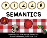 Pizza Semantics: Association, Category, Same/Different, Od