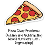 Pizza Shop Problems (Adding and Subtracting Mixed Numbers 