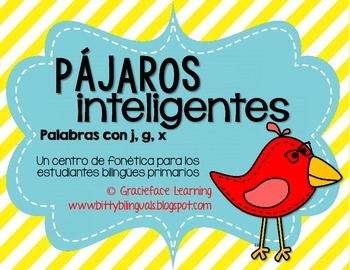 Pajaros Inteligentes A Spanish Phonics Center For J G X Words