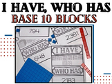 Place Value Base Ten Blocks I Have, Who Has Game
