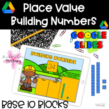 Preview of Place Value Blocks Building Numbers - Base 10 Blocks Google Slides