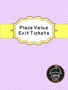 Preview of Place Value Exit Tickets [Coelho Clips]
