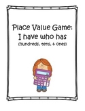 Place Value Game: I have who has