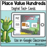 Place Value Hundreds Digital Task Cards | Google Classroom