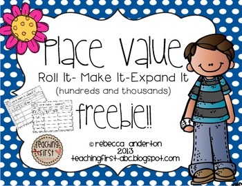 Preview of Place Value Hundreds and Thousands Freebie! Roll it! Make it! Expand it!
