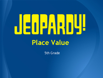 Preview of Place Value Jeopardy