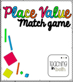 Place Value - Match Game! (Numbers with Base Ten Blocks)