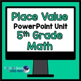 Place Value Math Unit 5th Grade Interactive Powerpoint Dis