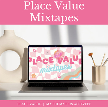 Preview of Place Value Mixtapes | Math Lesson Activity