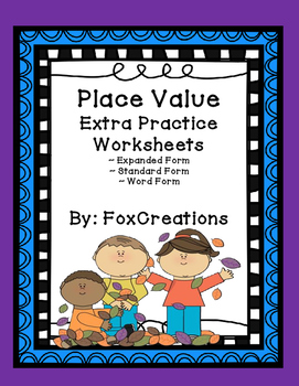 Preview of Place Value Practice Worksheets ~ Expanded Form, Standard Form, Word Form