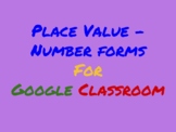 Place Value Practice with Number Forms for Google Classroom