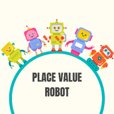 Place Value Robot