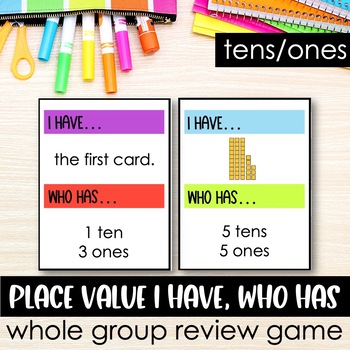 Preview of Place Value Tens and Ones Game for First Grade Math Review, I Have Who Has