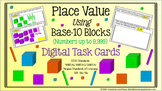 Place Value Using Base 10 Blocks Digital Task Cards for Distance Learning