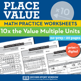 Place Value Worksheets - 10 Times the Value - Multiple Uni