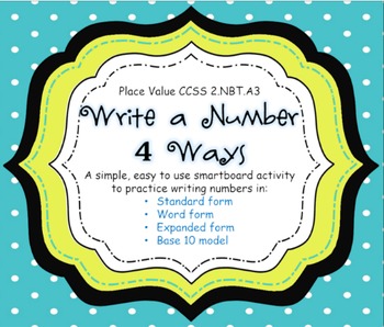 Preview of Place Value - Write a Number 4 Ways -  CCSS 2.NBT.A3 - Smartboard Activity