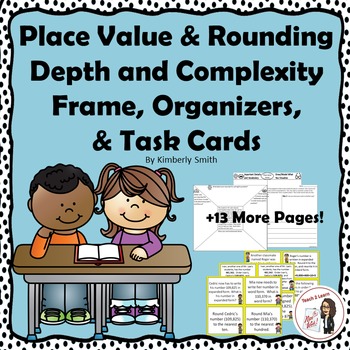 Preview of Place Value and Rounding Depth and Complexity Frame, Organizers, and Task Cards