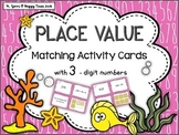 Place Value matching cards activity / game with three digi