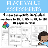 Place Value to 20, 40, 99 & 120 Assessments