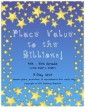 Place Value to the Billions, 3-days, 4-5 grades