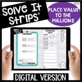 Place Value to the Millions Digital Solve It Strips®