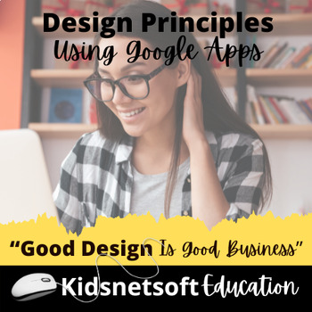 Preview of Design Principles: Empower Students with Good Design using Google Apps