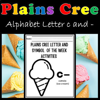 Preview of Plains Cree Alphabet Letter "c and -" Worksheets No Prep