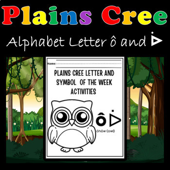 Preview of Plains Cree Alphabet Letter "ô and ᐆ" Worksheets No Prep