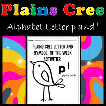 Preview of Plains Cree Alphabet Letter "p and ᑊ " Worksheets No Prep