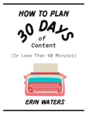 Plan 30 Days of Content in Less Than 60 minutes with Erin Waters