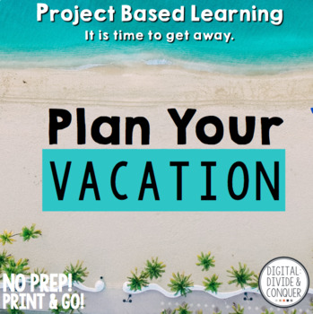 Preview of Plan A Vacation PBL, Project Based Learning & Real World Skill Building