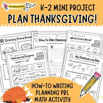 Preview of Plan Thanksgiving! Mini Project | K-2 PBL, How-To Writing, & Math Lessons