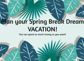 Preview of Plan Your Dream Spring Break Vacation *Free *Last minute-No prep activity