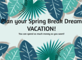 Plan Your Dream Spring Break Vacation *Free *Last minute-N